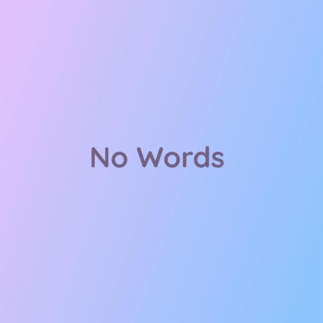 No Words | Boomplay Music