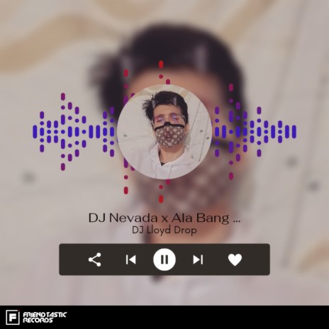 DJ Nevada X Ala bang | Boomplay Music