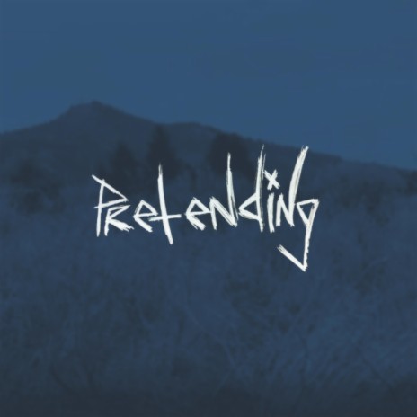 Pretending | Boomplay Music