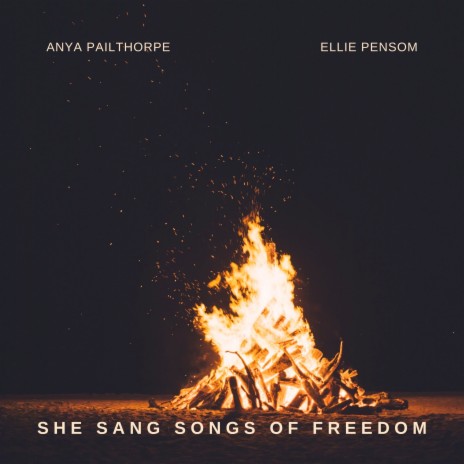 She Sang Songs of Freedom ft. Ellie Pensom | Boomplay Music