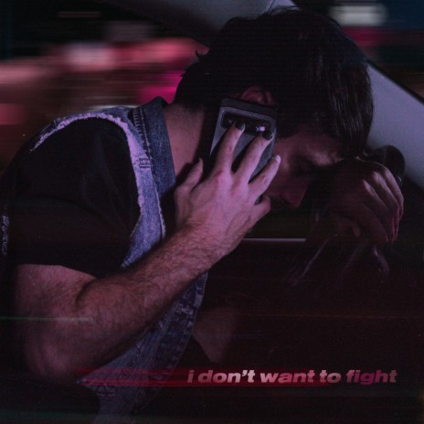 i don't want to fight