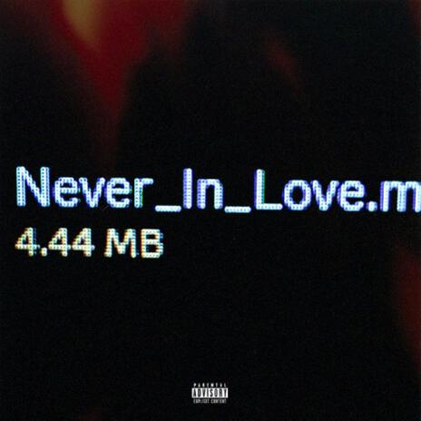 Never In Love ft. 7URBØ™ | Boomplay Music
