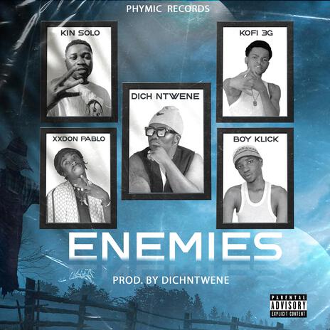 ENEMIES ft. Kofi 3G, Kin Solo, XxDon Pablo & Boy Klick | Boomplay Music