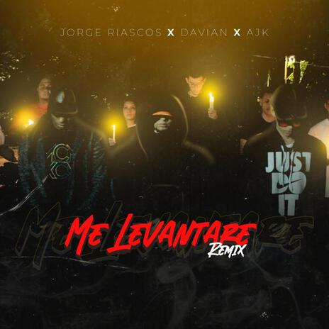 ME LEVANTARE REMIX ft. AJK Music & Davian 728 | Boomplay Music