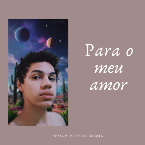 Para O Meu Amor (Snoop Dragon Remix) | Boomplay Music