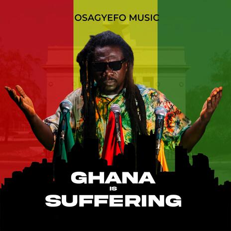 Ghana is Suffering | Boomplay Music