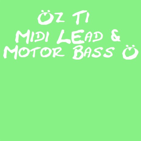 Midi Lead & Motor Bass Ö | Boomplay Music