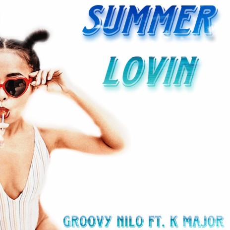 Summer Lovin ft. K Major | Boomplay Music