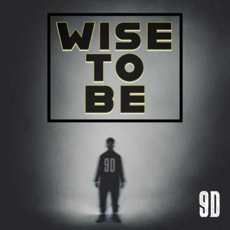 Wise To Be | Boomplay Music