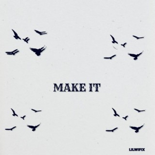 Make it!