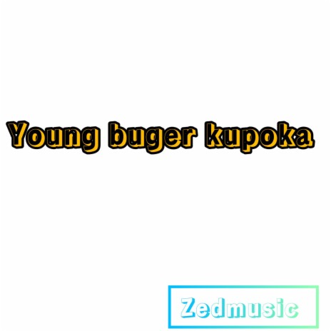 Young buger kupoka