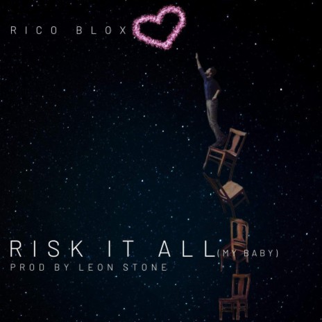 Risk it all (My baby) | Boomplay Music