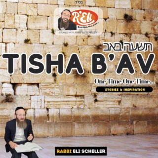 One Time One Time - Tisha B'av