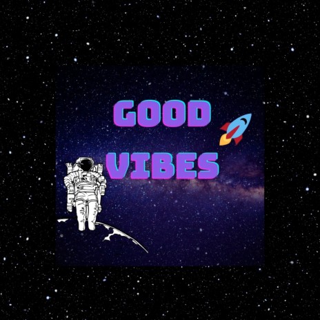 Good Vibes | Boomplay Music