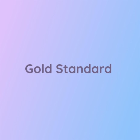 Gold Standard | Boomplay Music