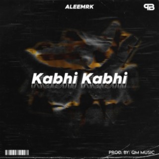 Kabhi Kabhi lyrics | Boomplay Music