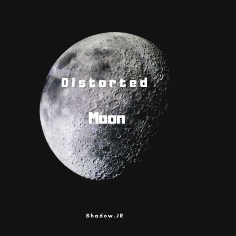 Distorted Moon | Boomplay Music