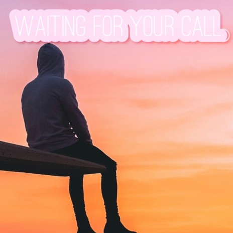 Waiting For Your Call ft. Torrez