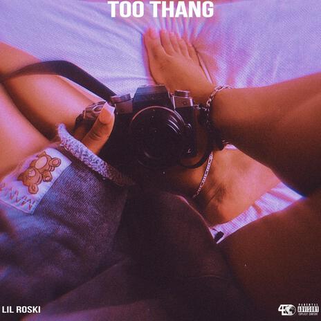 Too Thang | Boomplay Music