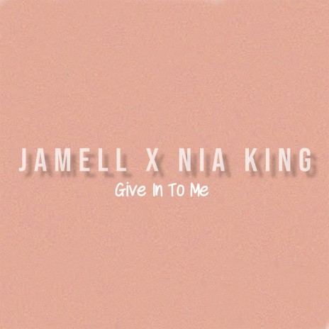 Give In To Me ft. Nia King | Boomplay Music