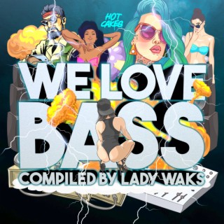 We Love Bass compiled by Lady Waks