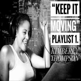 Keep It Moving Playlist 1.