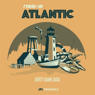Stand-Up Atlantic: Dirty Dank Data