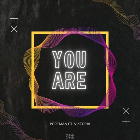 You are (My Universe) | Boomplay Music