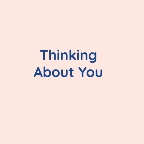 Thinking About You | Boomplay Music