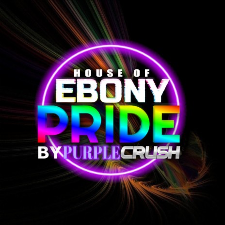 House Of Ebony Pride | Boomplay Music