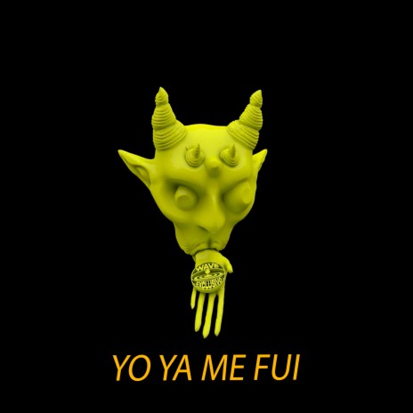 Yo Ya Me Fuí (2019 Unreleased) ft. 1MillionU$D | Boomplay Music