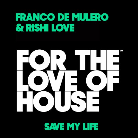 Save My Life (Radio Edit) ft. Rishi Love | Boomplay Music