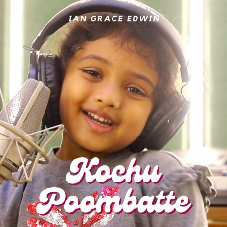 Kochu Poombatte ft. Ian Grace Edwin | Boomplay Music
