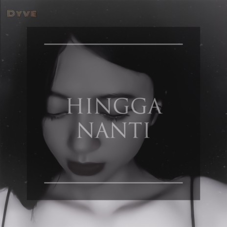 Hingga Nanti | Boomplay Music