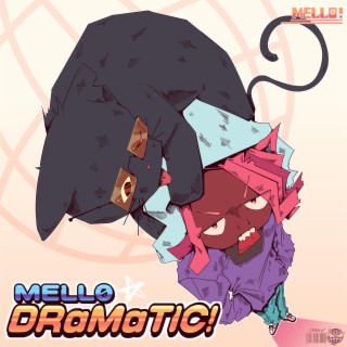 Mellodramatic!