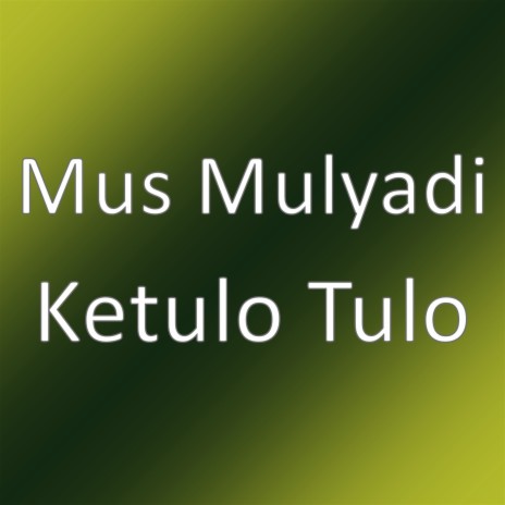 Ketulo Tulo | Boomplay Music