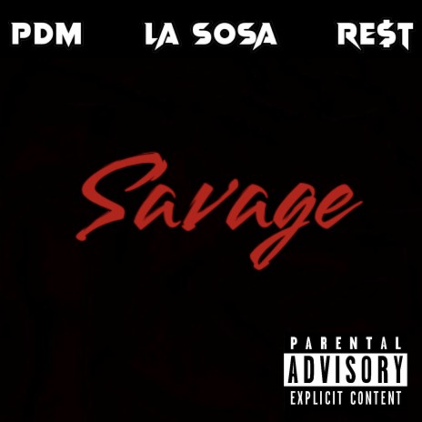 Savage ft. La Sosa & Re$t | Boomplay Music