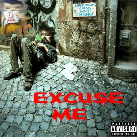 EXCUSE ME | Boomplay Music