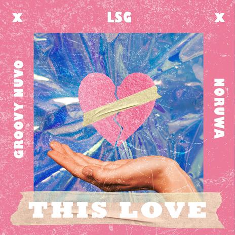 This Love ft. Lsg & Noruwa | Boomplay Music