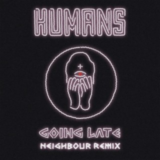 Going Late (Neighbour Remix)