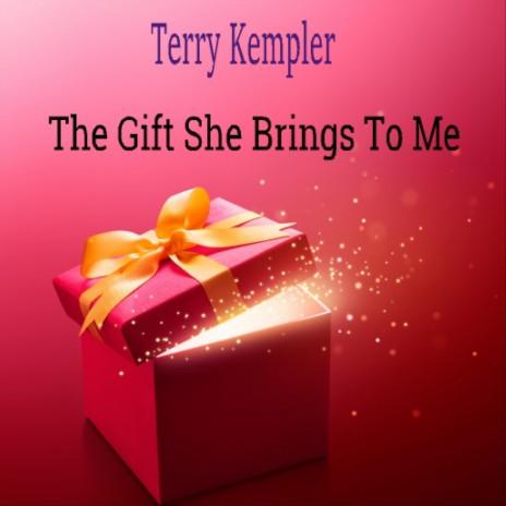 The Gift She Brings to Me | Boomplay Music