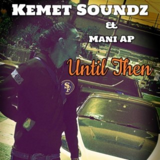 Until Then (feat. Mani AP)