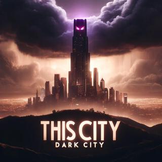 This City (Dark City)