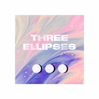 three ellipses...