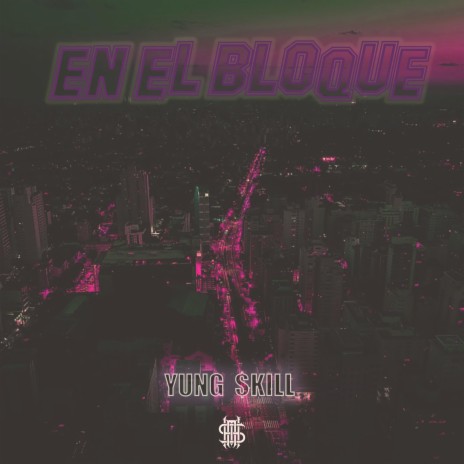 En el Bloque ft. Yung $kill | Boomplay Music