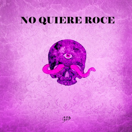 No quiere roce | Boomplay Music