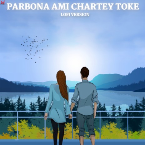 Parbona Ami Chartey Toke-Lofi (Lofi) | Boomplay Music