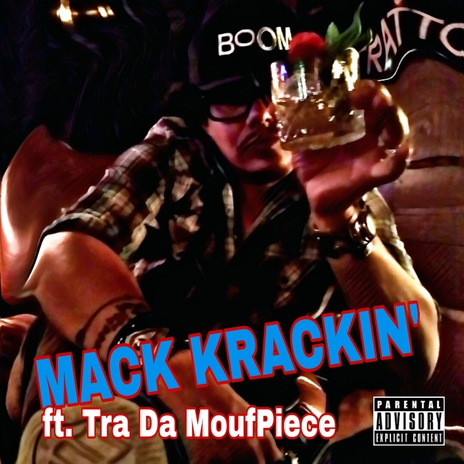 Mack Krackin' ft. Tra Da MoufPiece | Boomplay Music