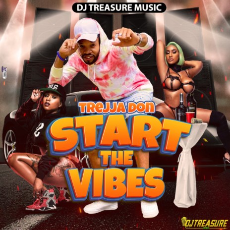 Start The Vibes ft. DJ Treasure Music 🅴 | Boomplay Music