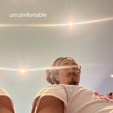uncomfortable | Boomplay Music